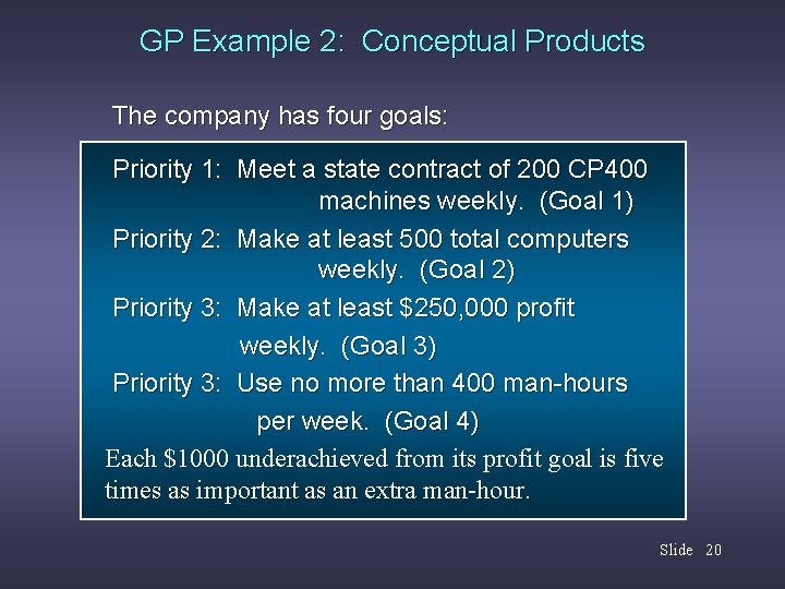 GP Example 2: Conceptual Products The company has four goals: Priority 1: Meet a