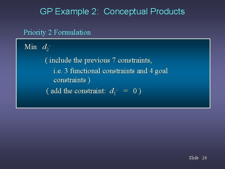 GP Example 2: Conceptual Products Priority 2 Formulation Min d 2( include the previous