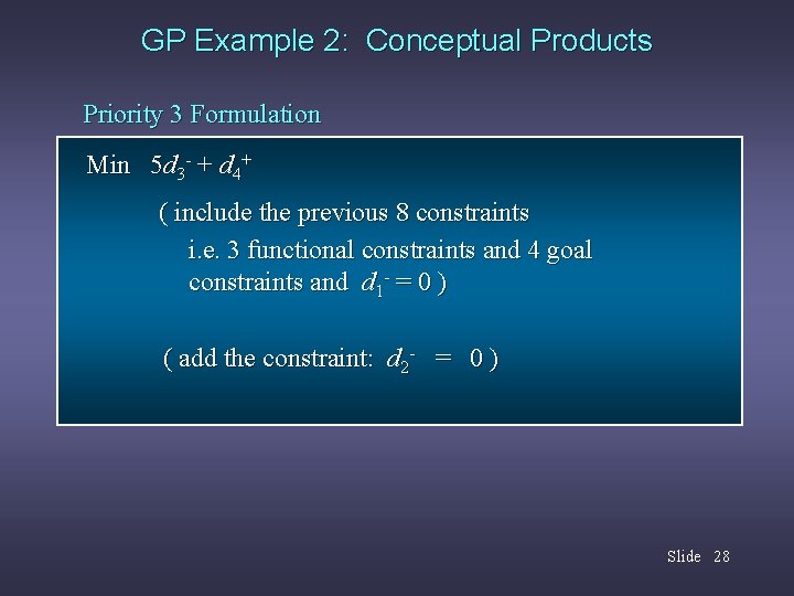 GP Example 2: Conceptual Products Priority 3 Formulation Min 5 d 3 - +