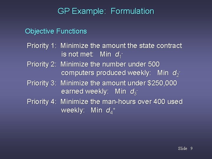 GP Example: Formulation Objective Functions Priority 1: Minimize the amount the state contract is