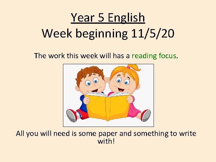 Year 5 English Week beginning 11/5/20 The work this week will has a reading