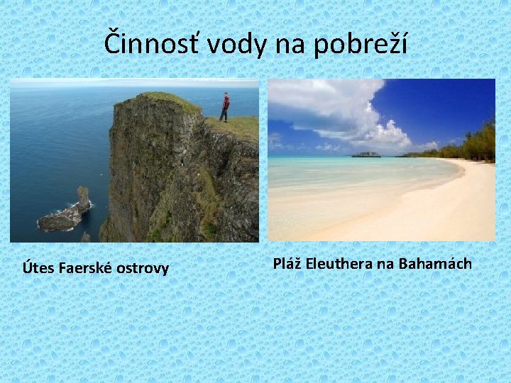 Činnosť vody na pobreží Útes Faerské ostrovy Pláž Eleuthera na Bahamách 