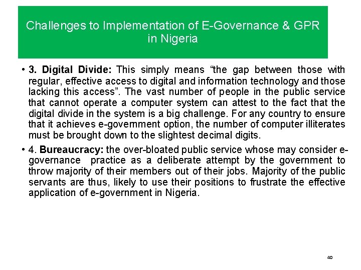 Challenges to Implementation of E-Governance & GPR in Nigeria • 3. Digital Divide: This