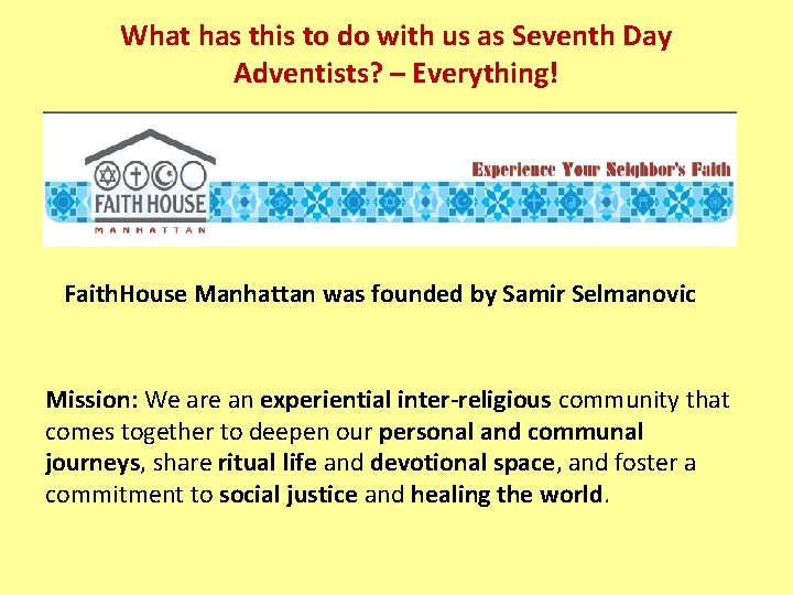 What has this to do with us as Seventh Day Adventists? – Everything! Faith.