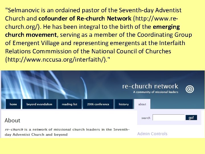 "Selmanovic is an ordained pastor of the Seventh-day Adventist Church and cofounder of Re-church