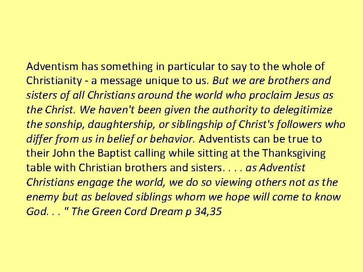 Adventism has something in particular to say to the whole of Christianity - a