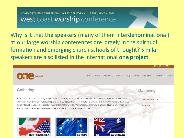 Why is it that the speakers (many of them interdenominational) at our large worship