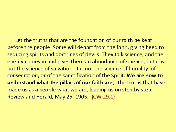 Let the truths that are the foundation of our faith be kept before the