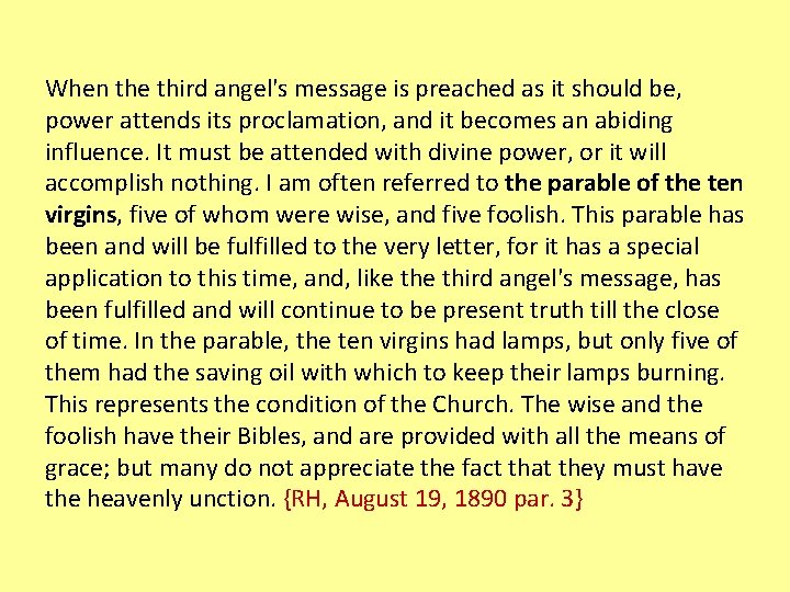 When the third angel's message is preached as it should be, power attends its
