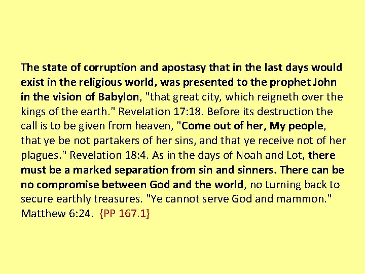 The state of corruption and apostasy that in the last days would exist in