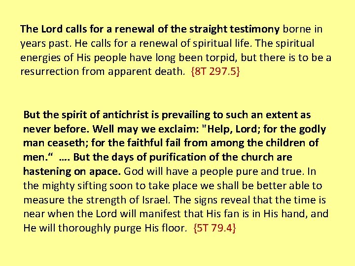 The Lord calls for a renewal of the straight testimony borne in years past.