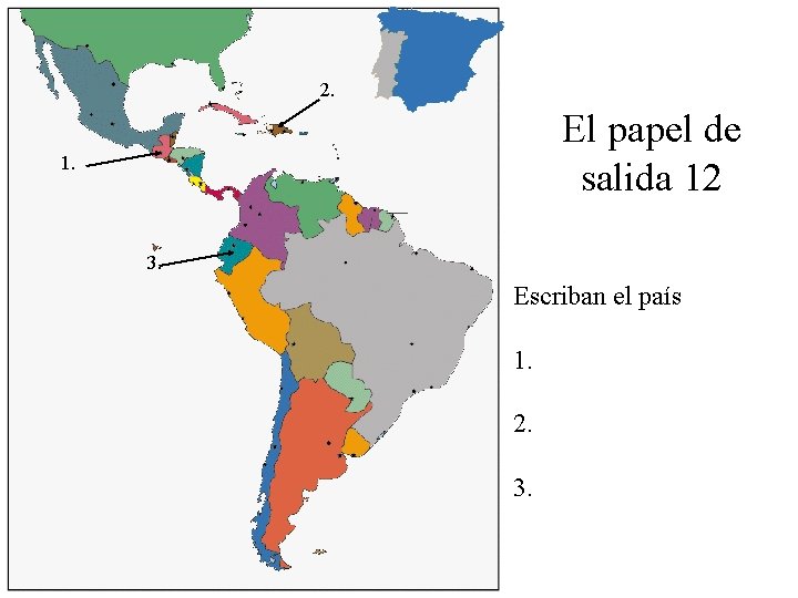 2. El papel de salida 12 1. 3. Escriban el país 1. 2. 3.