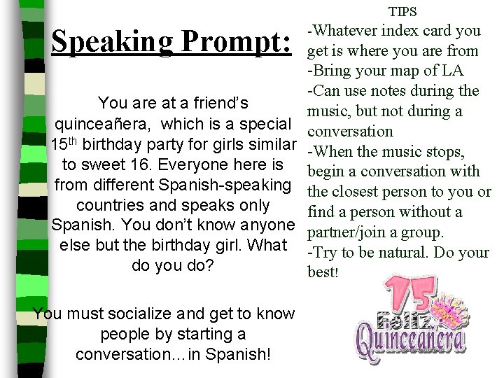 TIPS Speaking Prompt: You are at a friend’s quinceañera, which is a special 15