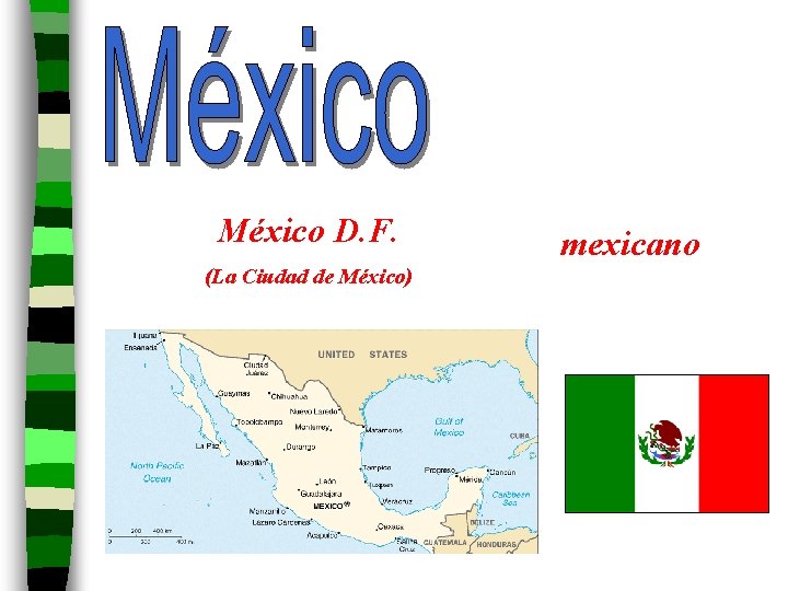 México D. F. (La Ciudad de México) mexicano 