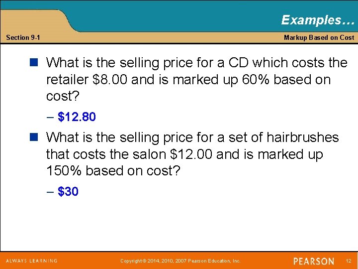 Examples… Section 9 -1 Markup Based on Cost n What is the selling price