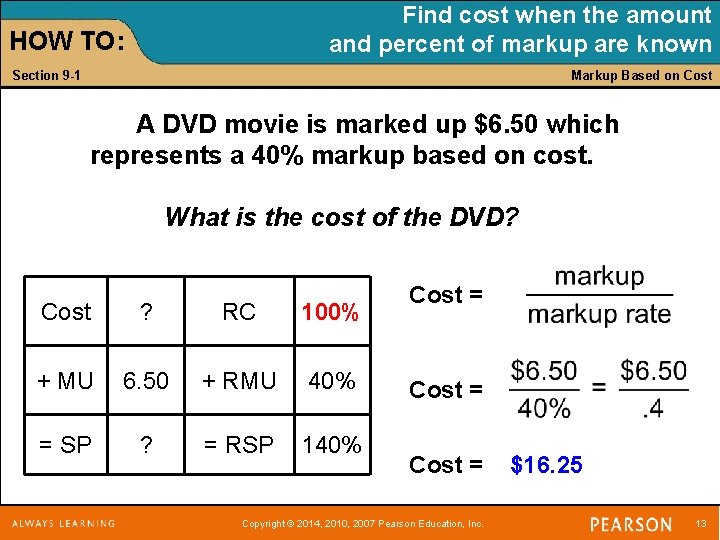 Find cost when the amount and percent of markup are known HOW TO: Section