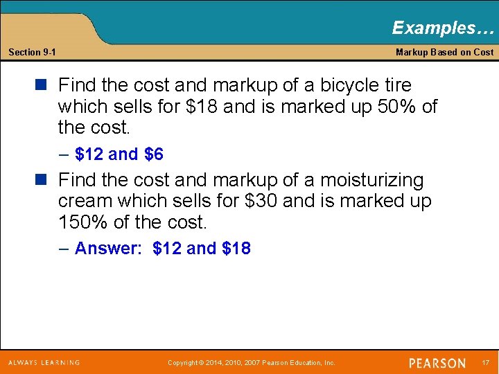 Examples… Section 9 -1 Markup Based on Cost n Find the cost and markup