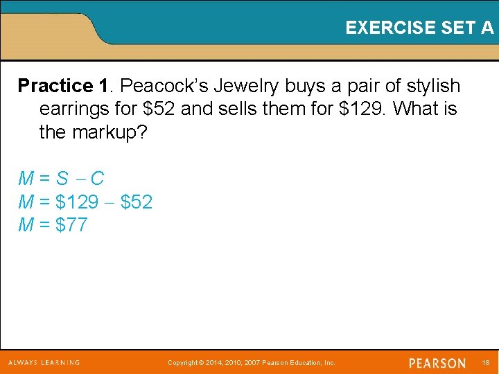 EXERCISE SET A Practice 1. Peacock’s Jewelry buys a pair of stylish earrings for