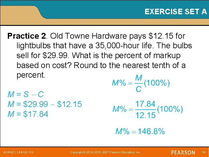 EXERCISE SET A Practice 2. Old Towne Hardware pays $12. 15 for lightbulbs that