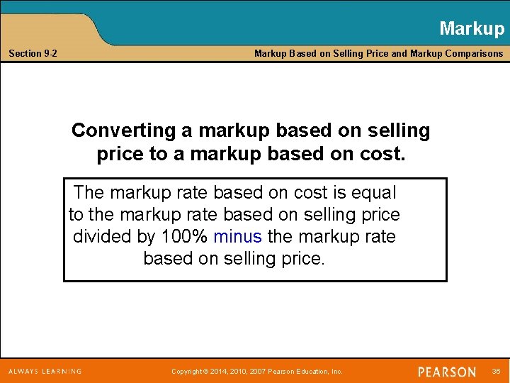 Markup Section 9 -2 Markup Based on Selling Price and Markup Comparisons Converting a