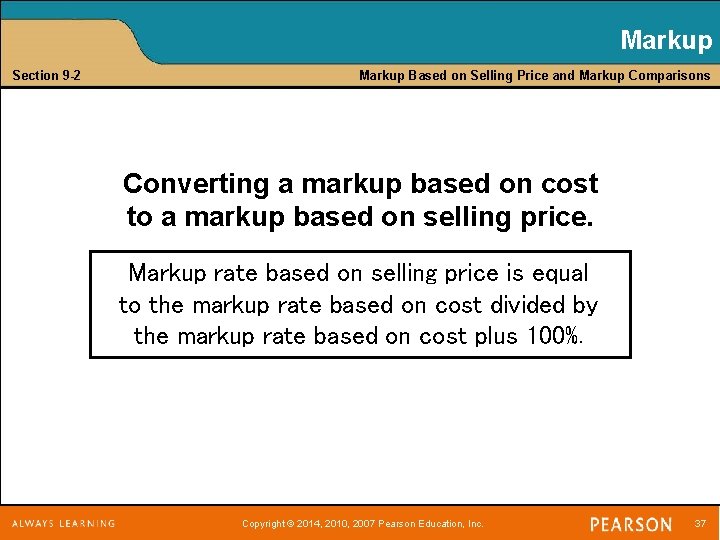 Markup Section 9 -2 Markup Based on Selling Price and Markup Comparisons Converting a