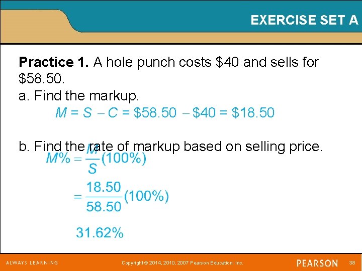 EXERCISE SET A Practice 1. A hole punch costs $40 and sells for $58.
