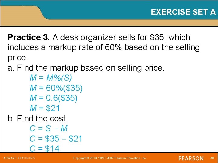 EXERCISE SET A Practice 3. A desk organizer sells for $35, which includes a