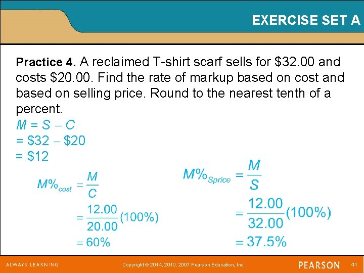 EXERCISE SET A Practice 4. A reclaimed T-shirt scarf sells for $32. 00 and