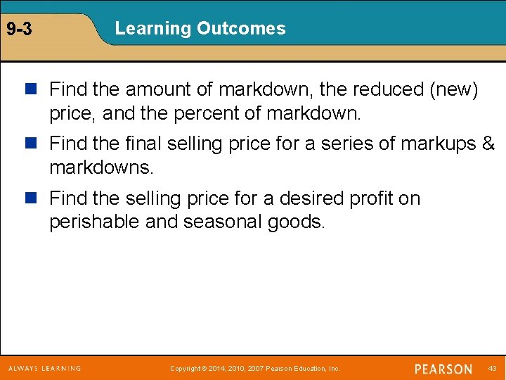 9 -3 Learning Outcomes n Find the amount of markdown, the reduced (new) price,