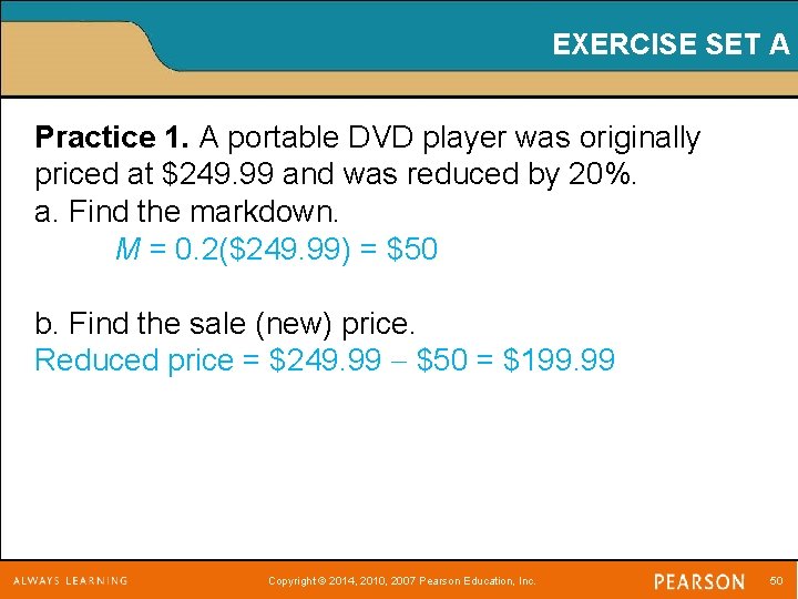 EXERCISE SET A Practice 1. A portable DVD player was originally priced at $249.