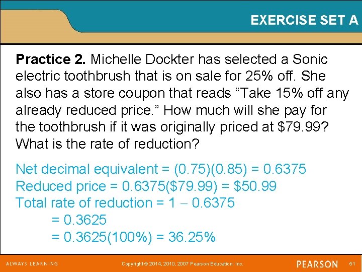 EXERCISE SET A Practice 2. Michelle Dockter has selected a Sonic electric toothbrush that