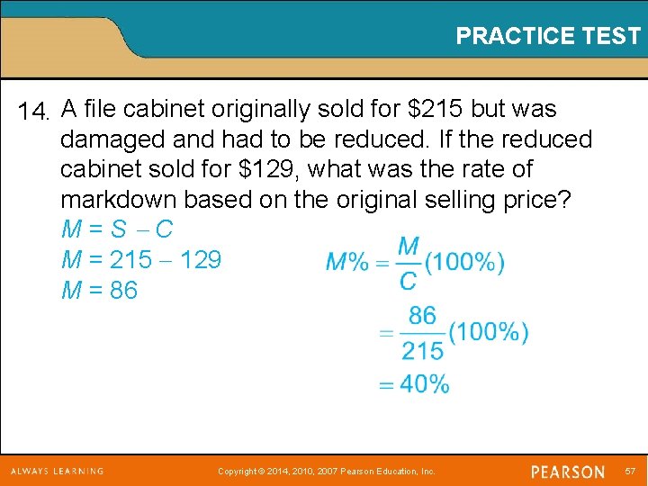 PRACTICE TEST 14. A file cabinet originally sold for $215 but was damaged and