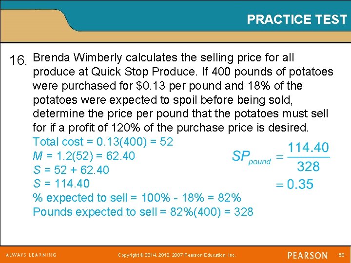 PRACTICE TEST 16. Brenda Wimberly calculates the selling price for all produce at Quick