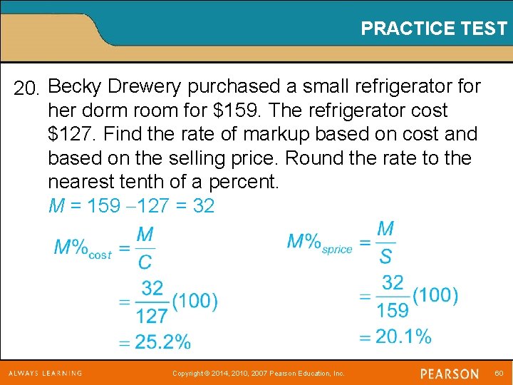 PRACTICE TEST 20. Becky Drewery purchased a small refrigerator for her dorm room for