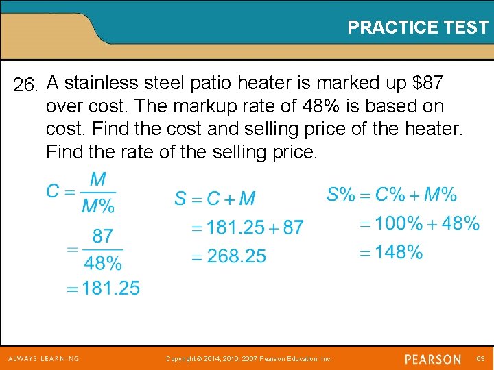 PRACTICE TEST 26. A stainless steel patio heater is marked up $87 over cost.