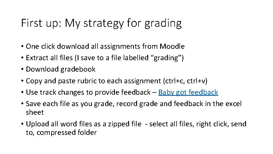 First up: My strategy for grading • One click download all assignments from Moodle