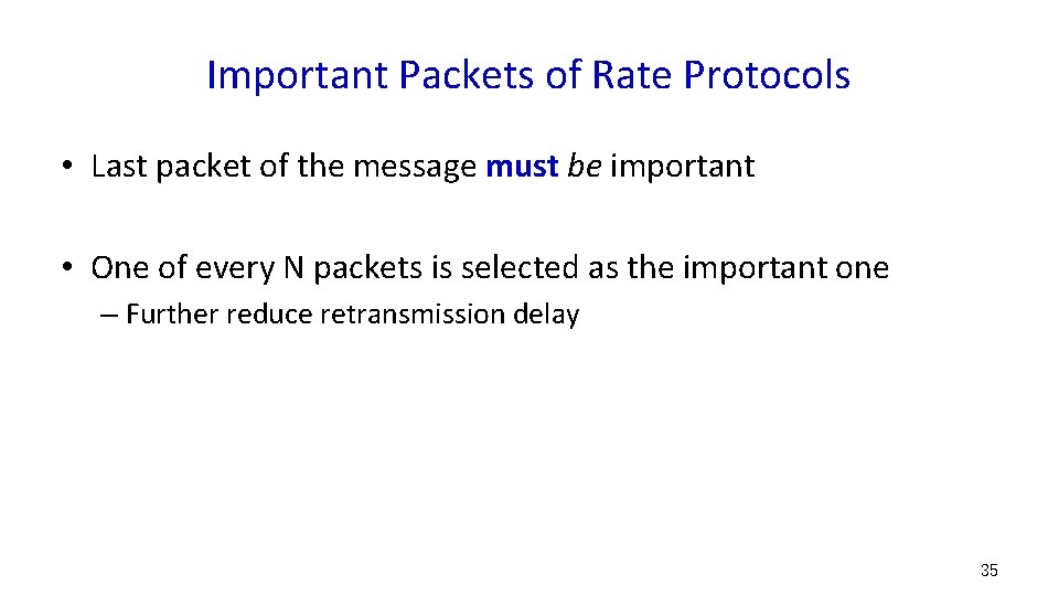 Important Packets of Rate Protocols • Last packet of the message must be important