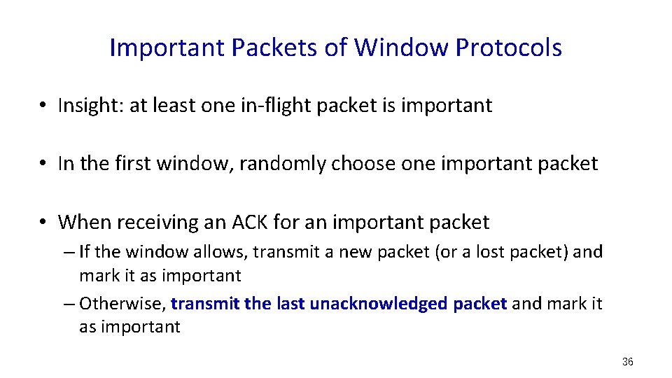 Important Packets of Window Protocols • Insight: at least one in-flight packet is important