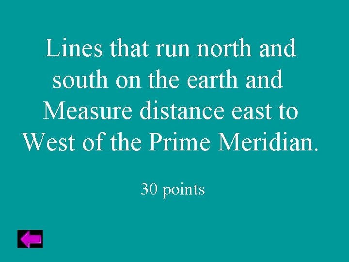 Lines that run north and south on the earth and Measure distance east to
