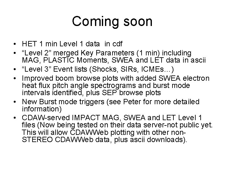 Coming soon • HET 1 min Level 1 data in cdf • “Level 2”