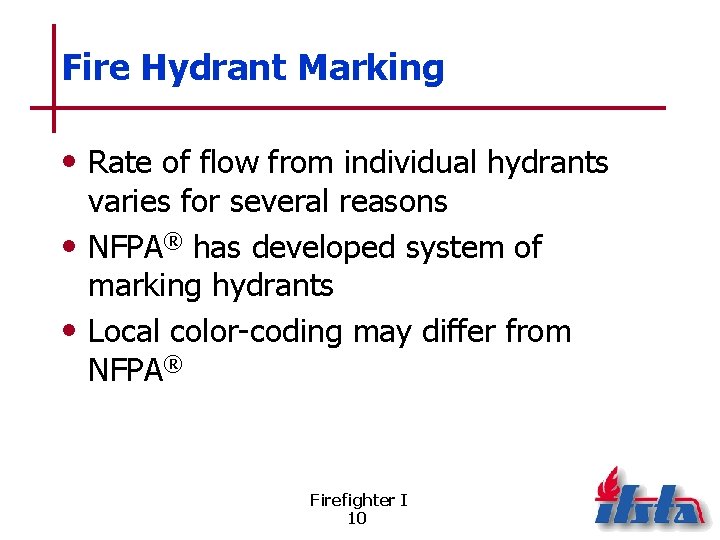 Fire Hydrant Marking • Rate of flow from individual hydrants varies for several reasons