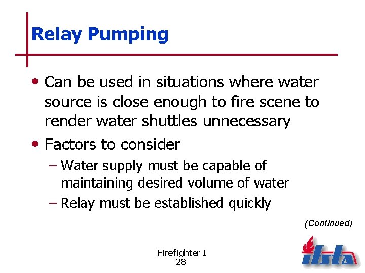 Relay Pumping • Can be used in situations where water source is close enough