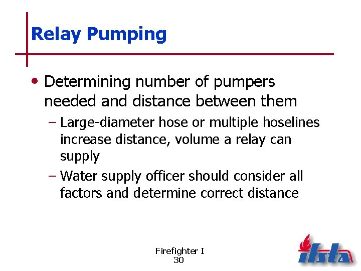 Relay Pumping • Determining number of pumpers needed and distance between them – Large-diameter