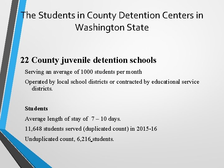 The Students in County Detention Centers in Washington State 22 County juvenile detention schools