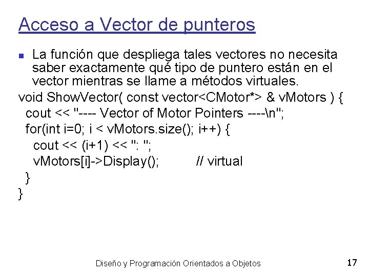 Acceso a Vector de punteros La función que despliega tales vectores no necesita saber