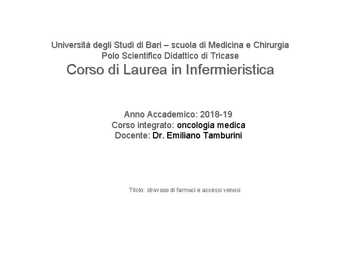Università degli Studi di Bari – scuola di Medicina e Chirurgia Polo Scientifico Didattico