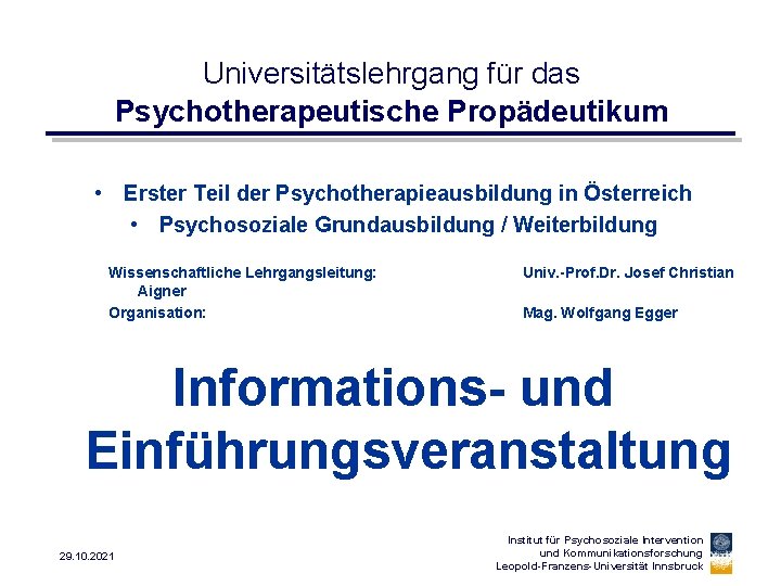 Universitätslehrgang für das Psychotherapeutische Propädeutikum • Erster Teil der Psychotherapieausbildung in Österreich • Psychosoziale