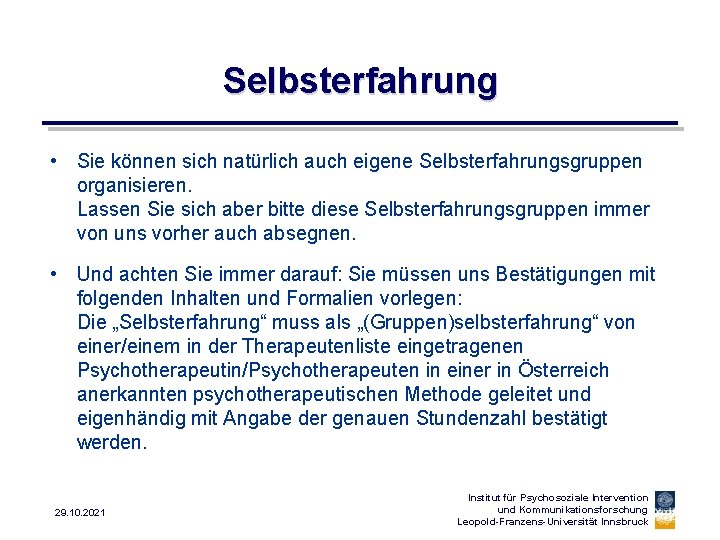 Selbsterfahrung • Sie können sich natürlich auch eigene Selbsterfahrungsgruppen organisieren. Lassen Sie sich aber