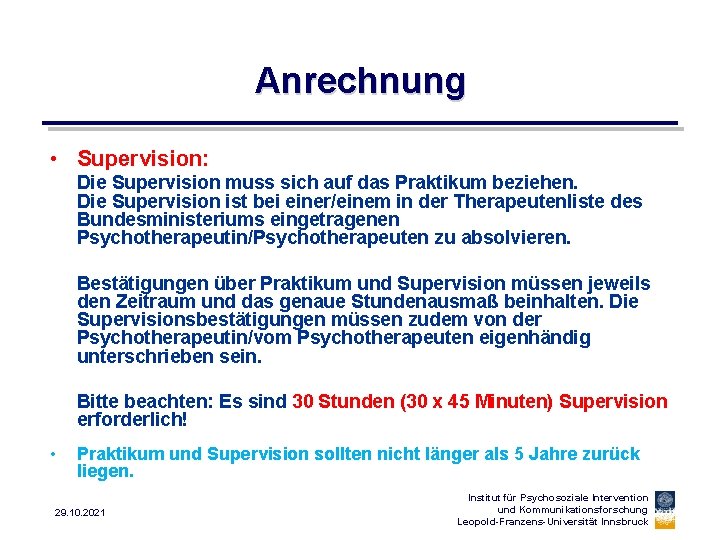 Anrechnung • Supervision: Die Supervision muss sich auf das Praktikum beziehen. Die Supervision ist