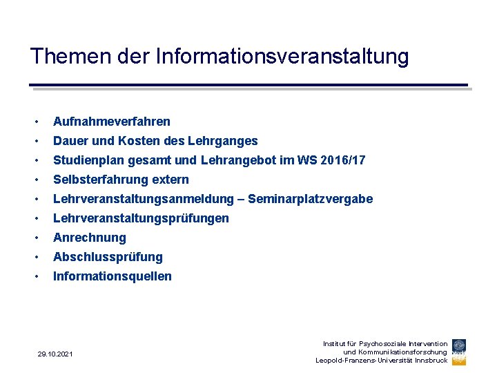 Themen der Informationsveranstaltung • Aufnahmeverfahren • Dauer und Kosten des Lehrganges • Studienplan gesamt